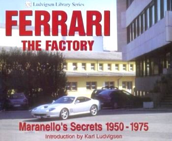 Ferrari, The Factory, Maranellos Secrets