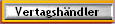 Vertagsh�ndler